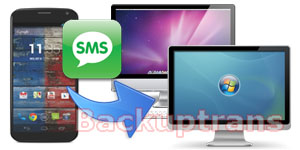 Backup and Restore Moto X Phone SMS MMS Messages on Computer