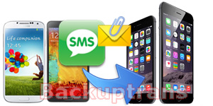Move SMS MMS from Android to iPhone 6/iPhone 6 Plus
